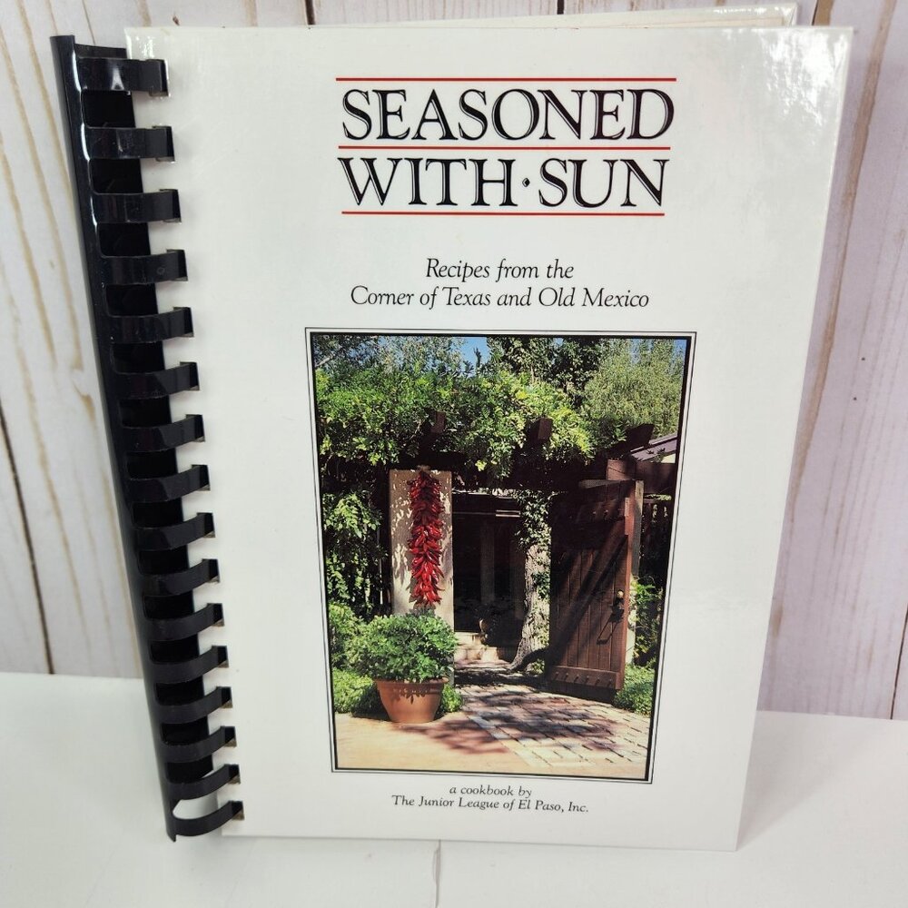 Vtg SEASONED WITH SUN Texas Old Mexico Cookbook El Paso Junior League 1989 READ